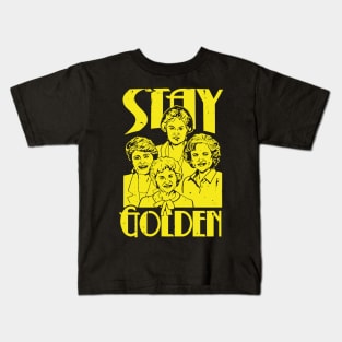 Stay Golden // Golden Girls Kids T-Shirt